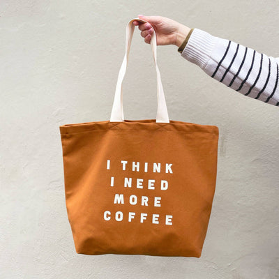 I Think I Need More Coffee - Tan Tote Bag - Alphabet Bags